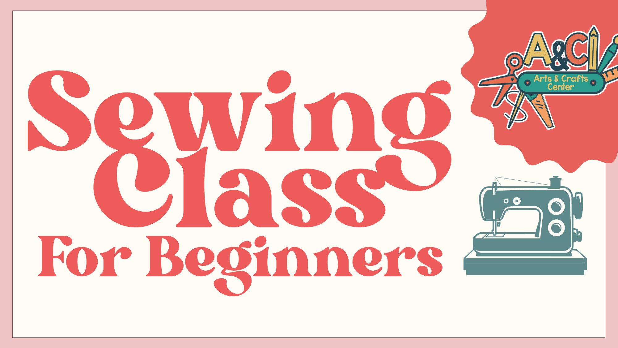 Sewing Class for Beginners - Sept.